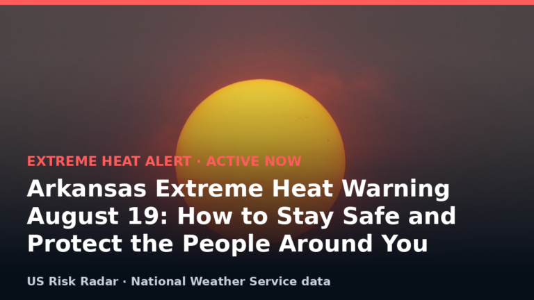 Arkansas Extreme Heat Warning August 19: How to Stay Safe and Protect the People Around You 2 alert extreme heat warning ar 2026 08 20