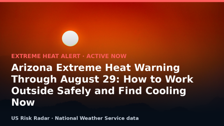 Arizona Extreme Heat Warning Through August 29: How to Work Outside Safely and Find Cooling Now 5 alert extreme heat warning az 2026 08 26