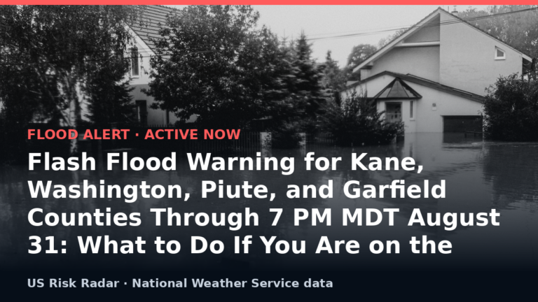 Flash Flood Warning for Kane, Washington, Piute, and Garfield Counties Through 7 PM MDT August 31: What to Do If You Are on the Road or Near a Wash Ri 8 alert flash flood warning ut 2026 09 01