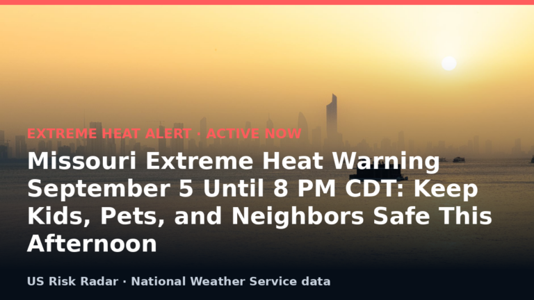 Missouri Extreme Heat Warning September 5 Until 8 PM CDT: Keep Kids, Pets, and Neighbors Safe This Afternoon 1 alert extreme heat warning mo 2026 09 06